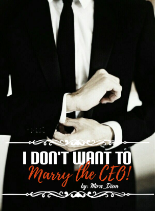 I Don't Want to Marry The CEO!